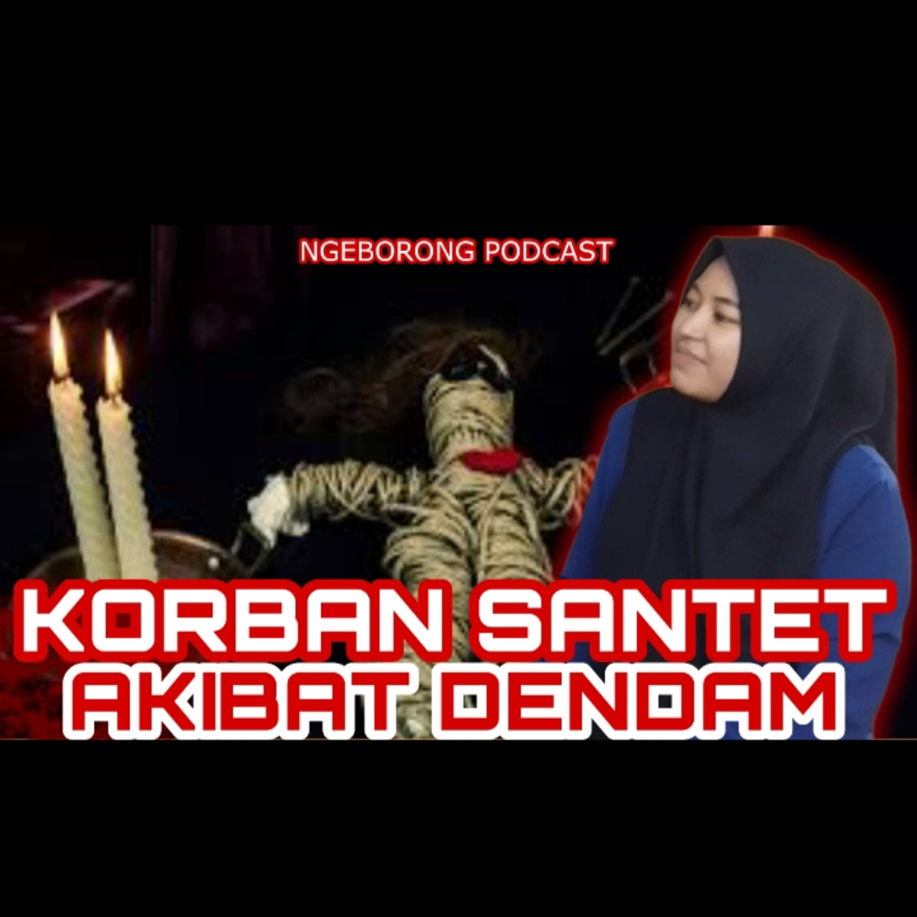 BERTAHUN TAHUN JADI KORBAN SANTET!! DI SANTET AKIBAT DENDAM KELUARGA #ngeborongpodcast