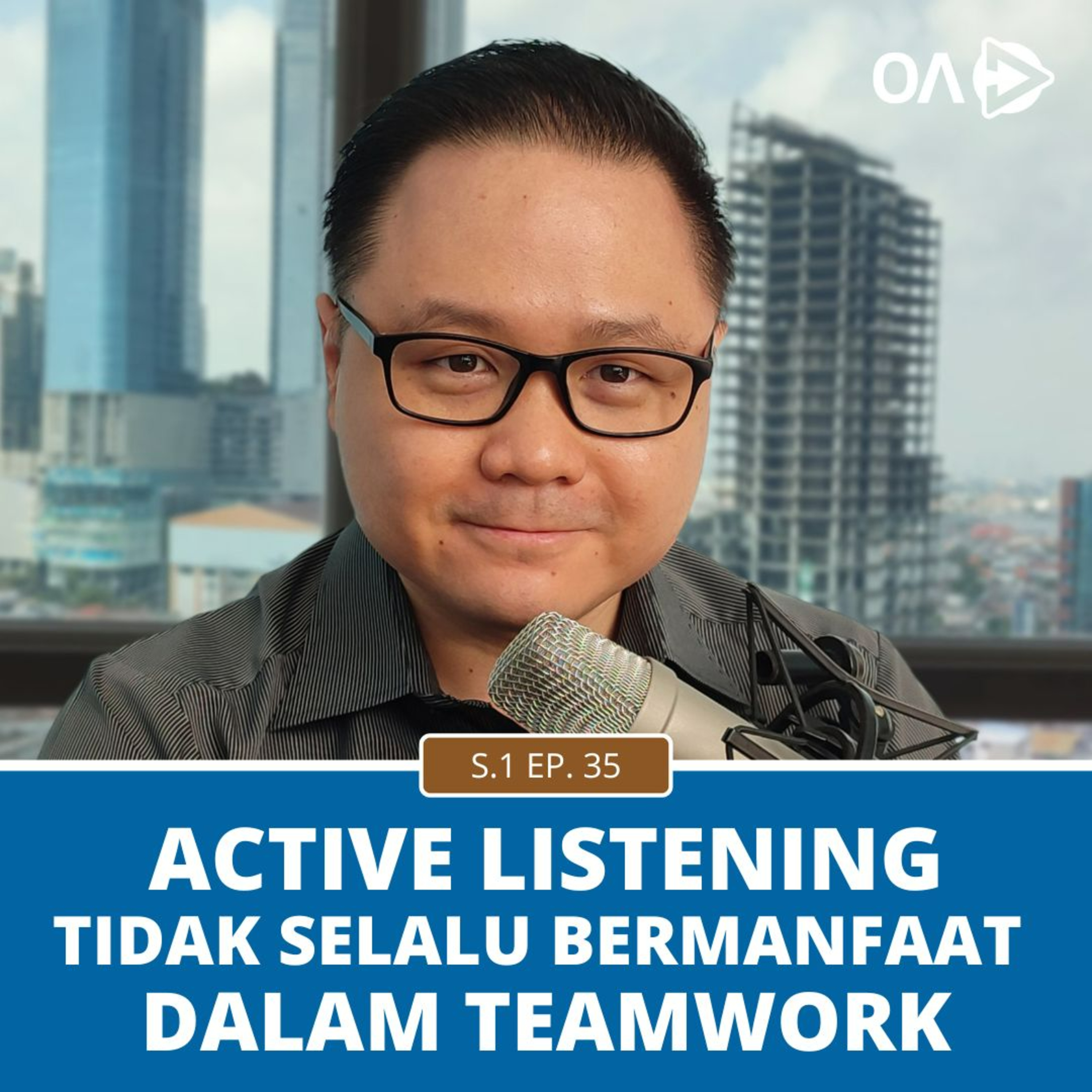Ep.35: Active Listening Tidak Selalu Bermanfaat Dalam Teamwork